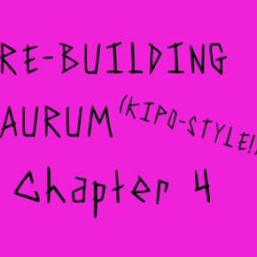 Re-building Aurum, Kipo Style! (Chapter 4)