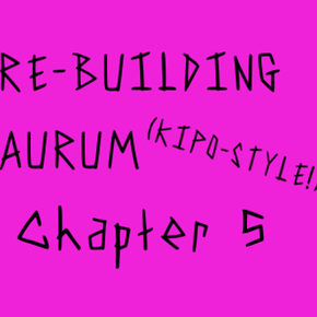 Re-building Aurum, Kipo Style! (Chapter 5)